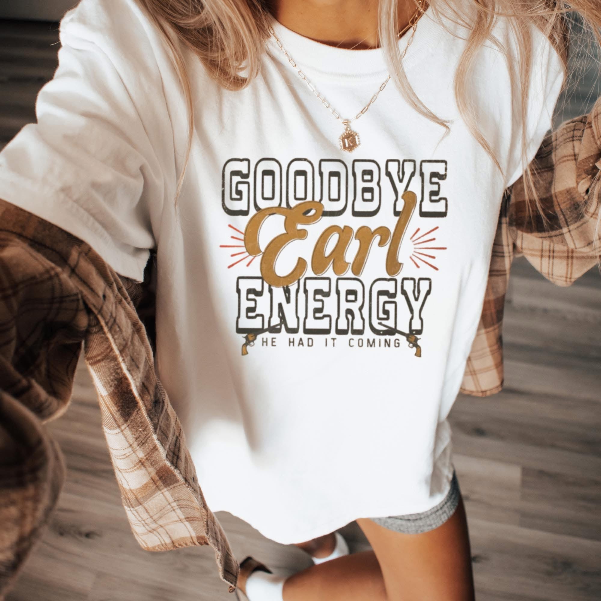 Goodbye Earl, He Had It Coming CC Tee