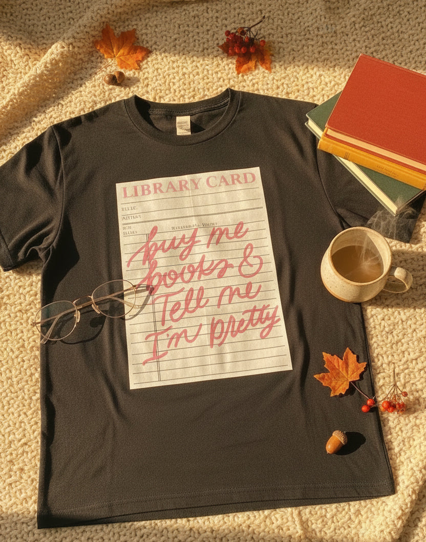 Buy Me Books & Tell Me I’m Pretty CC Tee